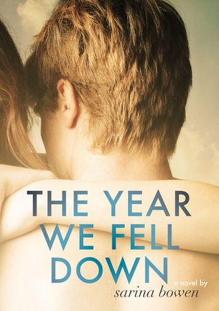 In Review: The Year We Fell Down (The Ivy Years #1) by Sarina Bowen