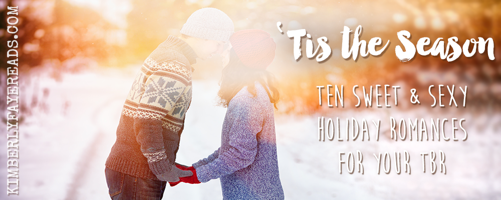 ‘Tis the Season: Ten Sweet & Sexy Romances for Your TBR
