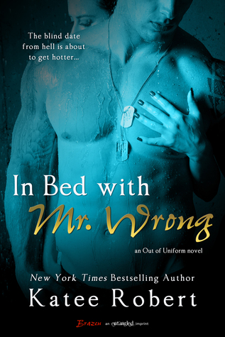 In Review: In Bed with Mr. Wrong (Out of Uniform #1) by Katee Robert