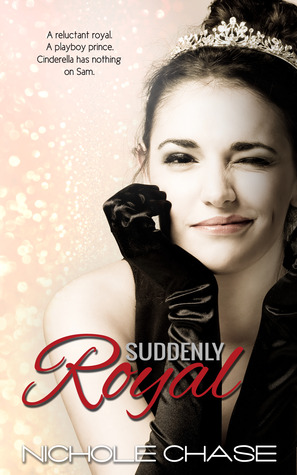 In Review: Suddenly Royal (Suddenly #1) by Nichole Chase